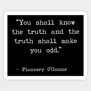 You shall know the truth and the truth shall make you odd Magnet